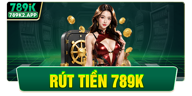 789K rut tiền