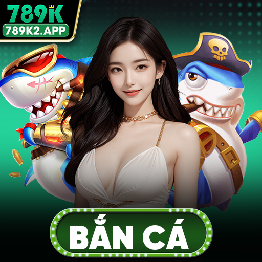 bắn cá 789k