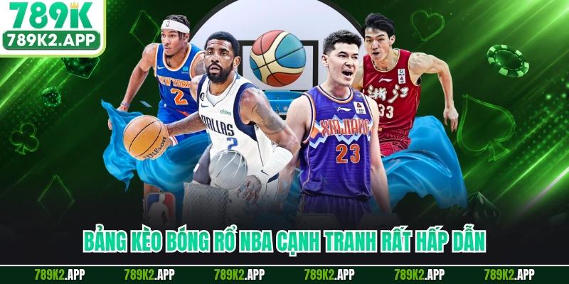 Bảng kèo bóng rổ NBA cạnh tranh rất hấp dẫn