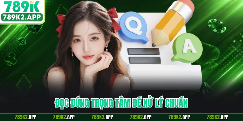 Đọc đúng trọng tâm để xử lý chuẩn