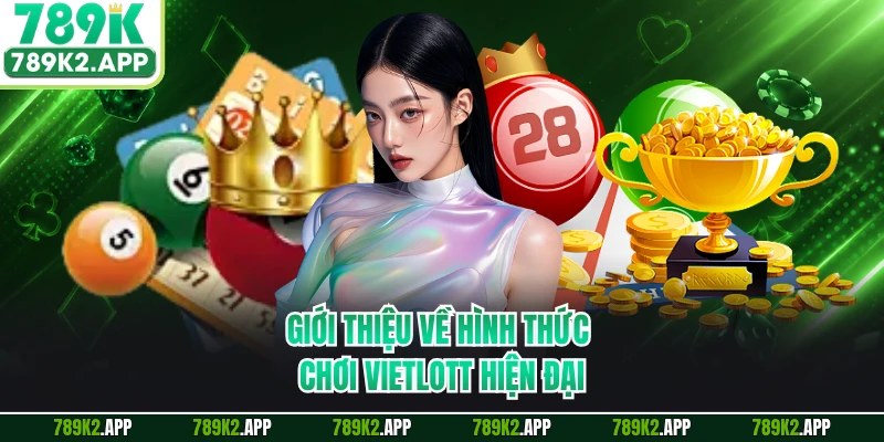 Giới thiệu về hình thức chơi Vietlott hiện đại