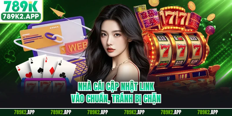 Nhà cái cập nhật link vào chuẩn, tránh bị chặn