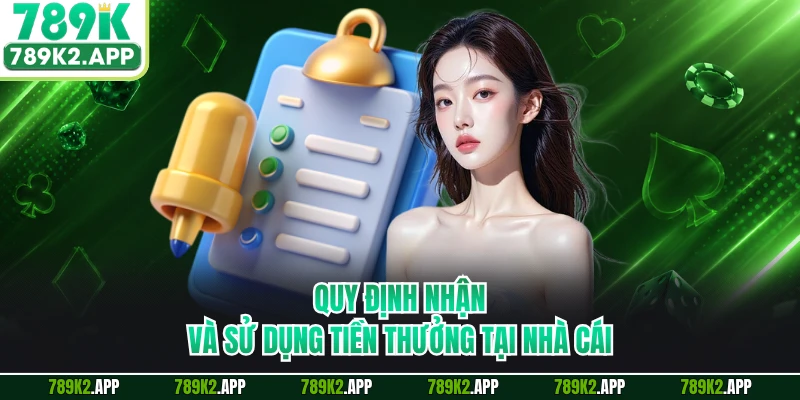 Quy định nhận và sử dụng tiền thưởng tại nhà cái
